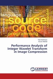 Performance Analysis of Integer Wavelet Transform in Image Compression, Mukherjee Tilak