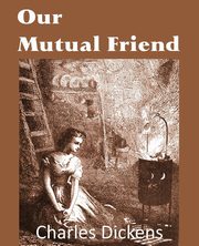 ksiazka tytu: Our Mutual Friend autor: Dickens Charles