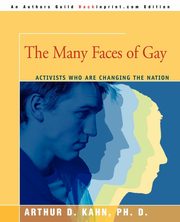 The Many Faces of Gay, Kahn Arthur D.