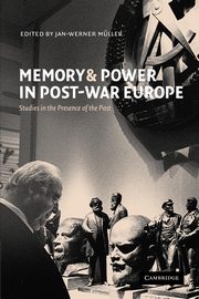 Memory and Power in Post-War Europe, 