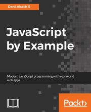 ksiazka tytu: JavaScript by Example autor: Akash S Dani