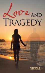 ksiazka tytu: Love and Tragedy autor: Nicole