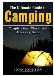 The Ultimate Guide to Camping, Johnson John