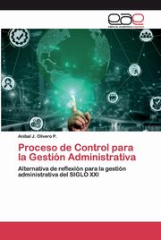 Proceso de Control para la Gestin Administrativa, Olivero P. Anibal J.