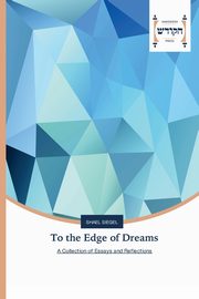 To the Edge of Dreams, Siegel Shael