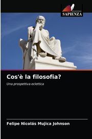 Cos'? la filosofia?, Mujica Johnson Felipe Nicols