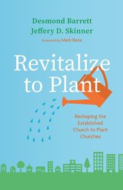 Revitalize to Plant, Barrett Desmond