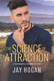 The Science of Attraction, Hogan Jay