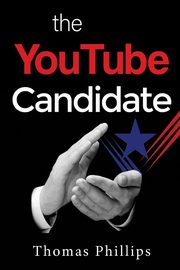 The YouTube Candidate, Phillips Thomas