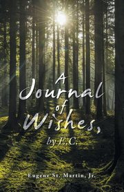 A Journal of Wishes, by E.C., St. Martin Jr. Eugene