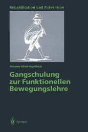 Gangschulung Zur Funktionellen Bewegungslehre, Klein-Vogelbach Susanne
