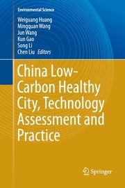 China Low-Carbon Healthy City, Technology Assessment and Practice, 