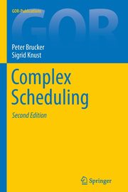 Complex Scheduling, Brucker Peter