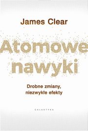 Atomowe nawyki, Clear James