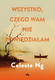 Wszystko, czego wam nie powiedziaam, Ng Celeste