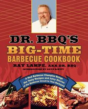 Dr. BBQ's Big-Time Barbecue Cookbook, Lampe Ray