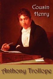 Cousin Henry, Trollope Anthony