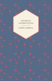 Doublets - A Word-Puzzle, Carroll Lewis