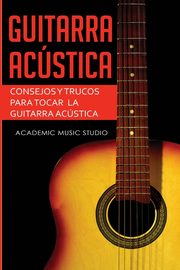 Guitarra acstica, Music Studio Academic