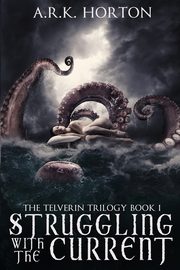Struggling With the Current, Horton A.R.K.