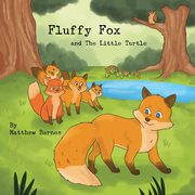 Fluffy Fox and The Little Turtle, Barnes Matthew