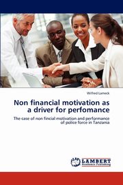 Non Financial Motivation as a Driver for Perfomance, Lameck Wilfred