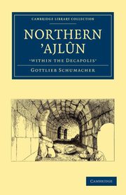 Northern Ajl N, 'Within the Decapolis', Gottlieb Schumacher
