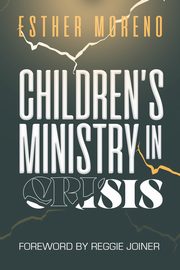 Children's Ministry in Crisis, Moreno Esther