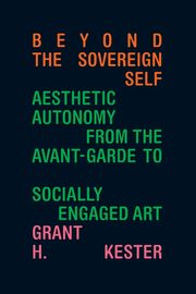 Beyond the Sovereign Self, Kester Grant H.