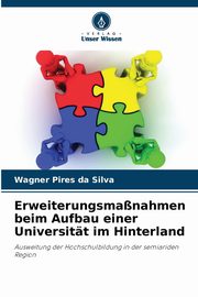 Erweiterungsmanahmen beim Aufbau einer Universitt im Hinterland, Pires da Silva Wagner