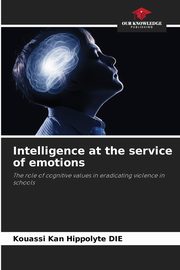 Intelligence at the service of emotions, DIE Kouassi Kan Hippolyte