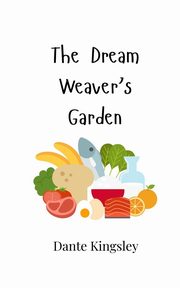 The Dream Weaver's Garden, Kingsley Dante