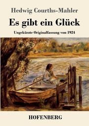 Es gibt ein Glck, Courths-Mahler Hedwig