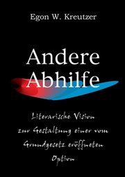 Andere Abhilfe, Kreutzer Egon W.
