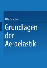 Grundlagen Der Aeroelastik, Forsching H. W.