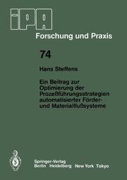 Ein Beitrag zur Optimierung der Prozefhrungsstrategien automatisierter Frder- und Materialflusysteme, Steffens H.