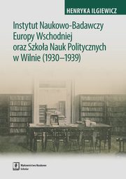 Instytut Naukowo-Badawczy Europy Wschodniej oraz Szkoa Nauk Politycznych w Wilnie (1930-1939), Iglewicz Henryka