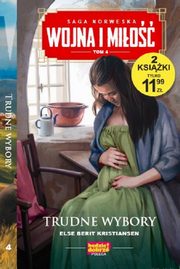 ksiazka tytu: Wojna i mio Tom 4 Trudne wybory autor: Else Berit Kristiansen