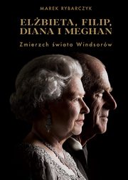 Elbieta, Filip, Diana i Meghan, Rybarczyk Marek