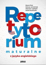 Repetytorium maturalne z jzyka angielskiego, Fihel Marta, Jemielniak Dariusz, Jajdejski Wojciech, Rutkowski Pawe