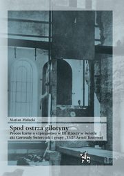 ksiazka tytu: Spod ostrza gilotyny Proces karny o szpiegostwo w III Rzeszy w wietle akt Gertrudy wierczek autor: Maecki Marian