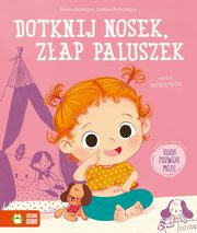 Dotknij nosek, zap paluszek, Kasprzak Maria,Podgrska Joanna