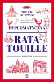 Dyplomatyczna ratatouille Dokadka, Orowski Tomasz
