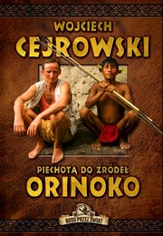 Piechot do rde Orinoko, Cejrowski Wojciech