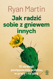 Jak radzi sobie z gniewem innych, Martin Ryan