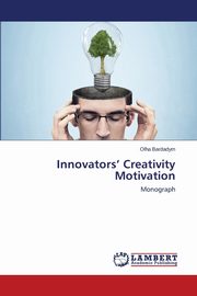 ksiazka tytu: Innovators' Creativity Motivation autor: Bardadym Olha