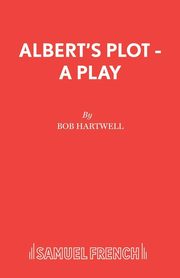 ksiazka tytu: Albert's Plot - A Play autor: Hartwell Bob