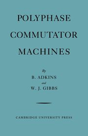 ksiazka tytu: Polyphase Commutator Machines autor: Adkins B.