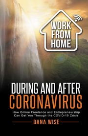 Work from Home During and After Coronavirus, Wise Dana