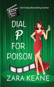 Dial P For Poison (Movie Club Mysteries, Book 1), Keane Zara